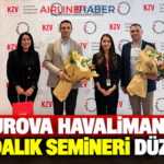 Çukurova Havalimanı’nda farkındalık semineri düzenlendi