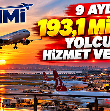 DHMİ Açıkladı: 9 Ayda 193,1 Milyon Yolcuya Hizmet Verildi
