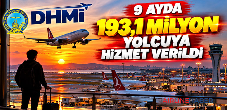 DHMİ Açıkladı: 9 Ayda 193,1 Milyon Yolcuya Hizmet Verildi
