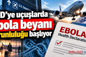 ABD’ye uçuşlarda Ebola beyanı zorunluluğu başlıyor