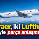 Embraer, iki Lufthansa iştirakiyle parça anlaşması yaptı