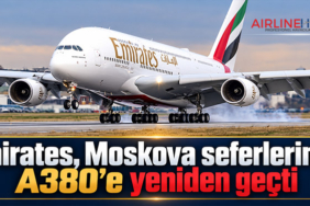 Emirates, Moskova seferlerinde A380’e yeniden geçti