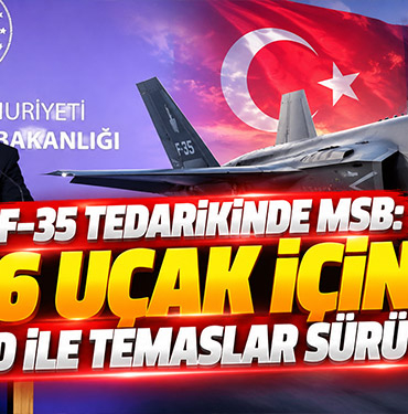F-35 tedarikinde MSB: 6 uçak için ABD ile temaslar sürüyor
