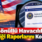FAA, Gönüllü Havacılık Güvenliği Raporlarını Koruyacak