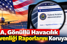 FAA, Gönüllü Havacılık Güvenliği Raporlarını Koruyacak