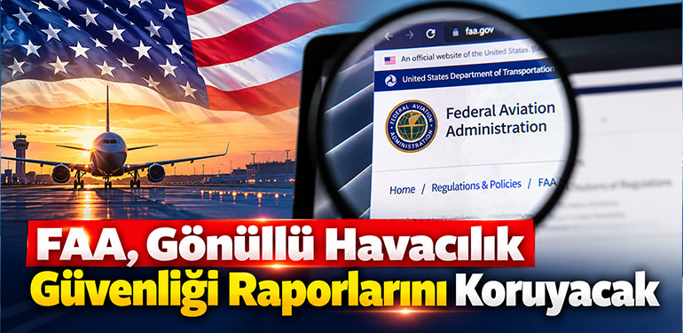 FAA, Gönüllü Havacılık Güvenliği Raporlarını Koruyacak