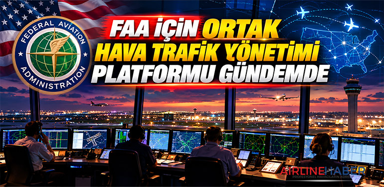 FAA İçin Ortak Hava Trafik Yönetimi Platformu Gündemde