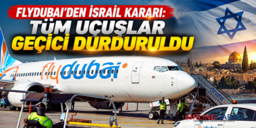 Flydubai’den İsrail kararı: Tüm uçuşlar geçici durduruldu