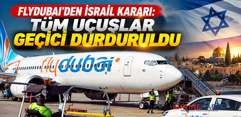 Flydubai’den İsrail kararı: Tüm uçuşlar geçici durduruldu