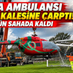 Hava Ambulansı Futbol Kalesine Çarptı! 4 Gün Sahada Kaldı