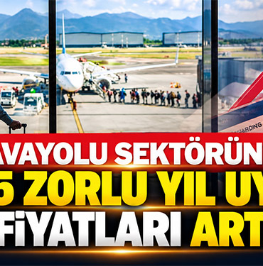 Havayolu sektöründe 3 ila 5 zorlu yıl uyarısı! Bilet fiyatları artabilir