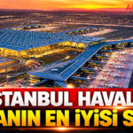 İGA İstanbul Havalimanı dünyanın en iyisi seçildi