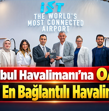 İGA İstanbul Havalimanı’na OAG’den “Dünyanın En Bağlantılı Havalimanı” Ödülü