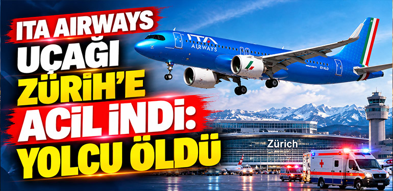 ITA Airways Uçağı Zürih’e Acil İndi: Yolcu Öldü