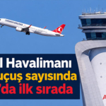 İstanbul Havalimanı günlük uçuş sayısında Avrupa’da ilk sırada