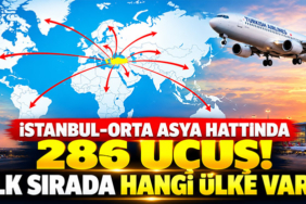 İstanbul-Orta Asya hattında 286 uçuş! İlk sırada hangi ülke var?