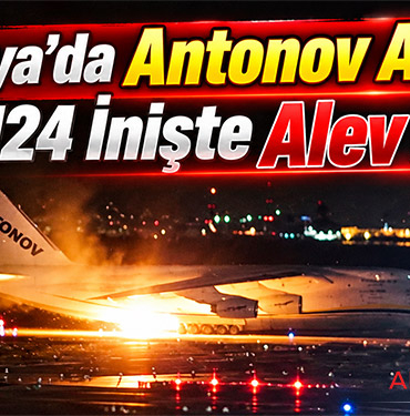 Japonya'da Antonov Alarmı! An-124 İnişte Alev Aldı