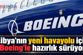 Libya’nın yeni havayolu için Boeing’le hazırlık sürüyor