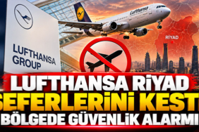 Lufthansa Riyad Seferlerini Kesti! Bölgede Güvenlik Alarmı
