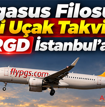 Pegasus Filosuna Yeni Uçak Takviyesi: TC-RGD İstanbul'a Geldi