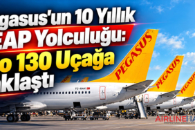 Pegasus'un 10 Yıllık LEAP Yolculuğu: Filo 130 Uçağa Yaklaştı