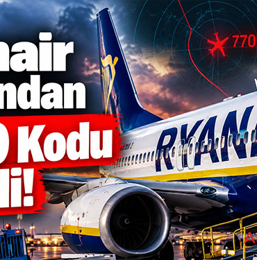 Ryanair Uçağından 7700 Kodu Verildi!