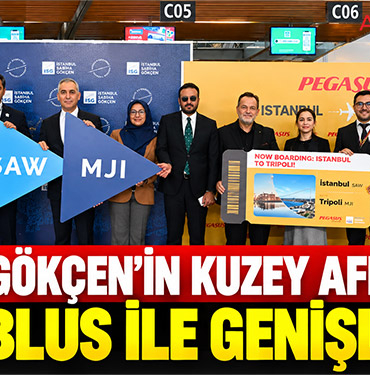 Sabiha Gökçen’in Kuzey Afrika ağı Trablus ile genişliyor