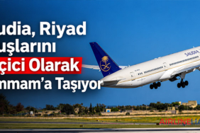 Saudia, Riyad Uçuşlarını Geçici Olarak Dammam’a Taşıyor