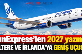 SunExpress’ten 2027 yazında İngiltere ve İrlanda’ya geniş uçuş ağı