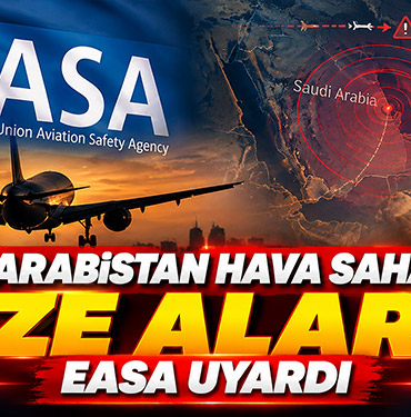 Suudi Arabistan Hava Sahasında Füze Alarmı! EASA Uyardı