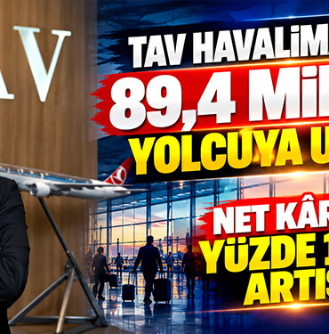 TAV Havalimanları 89,4 Milyon Yolcuya Ulaştı: Net Kârda Yüzde 130 Artış