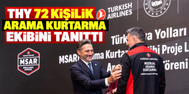 THY 72 kişilik arama kurtarma ekibini tanıttı