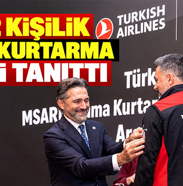 THY 72 kişilik arama kurtarma ekibini tanıttı