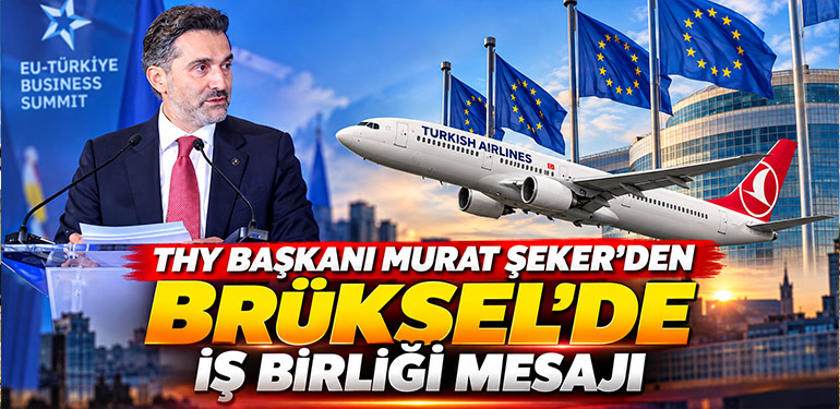 THY Başkanı Murat Şeker'den Brüksel'de iş birliği mesajı