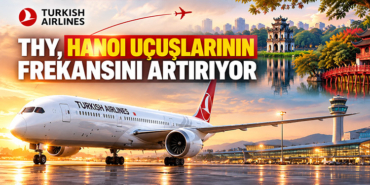 THY, Hanoi uçuşlarının frekansını artırıyor