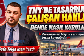 THY’DE TASARRUF VE ÇALIŞAN HAKLARI: DENGE NASIL KURULMALI?