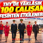 THY'de Yaklaşık 100 Çalışan Fesihten Etkilenebilir