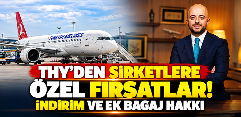 THY'den şirketlere özel fırsatlar! İndirim ve ek bagaj hakkı