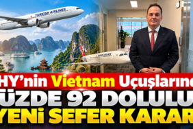 THY'nin Vietnam Uçuşlarında Yüzde 92 Doluluk: Yeni Sefer Kararı