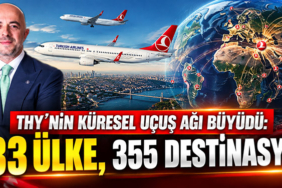 THY'nin küresel uçuş ağı büyüdü: 133 ülke, 355 destinasyon