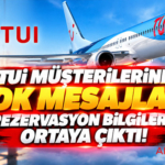 TUI Müşterilerine Şok Mesajlar! Rezervasyon Bilgileri Ortaya Çıktı
