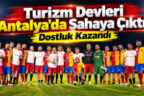 Turizm Devleri Antalya'da Sahaya Çıktı! Dostluk Kazandı