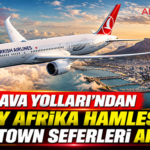 Türk Hava Yolları'ndan Güney Afrika Hamlesi: Cape Town Seferleri Artıyor