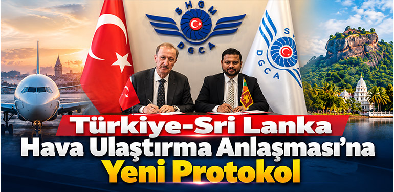 Türkiye-Sri Lanka Hava Ulaştırma Anlaşması'na Yeni Protokol