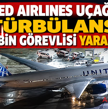United Airlines Uçağında Türbülans: 4 Kabin Görevlisi Yaralandı