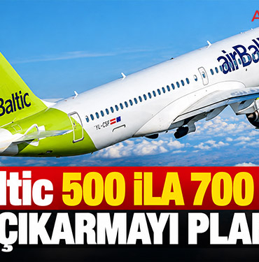 airBaltic 500 ila 700 kişiyi işten çıkarmayı planlıyor